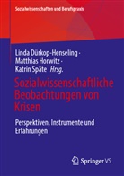 Linda Dürkop-Henseling, Matthias Horwitz, Katrin Späte - Sozialwissenschaftliche Beobachtungen von Krisen