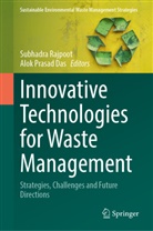 Alok Prasad Das, Prasad Das, Subhadra Rajpoot - Innovative Technologies for Waste Management