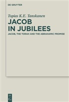 Topias K E Tanskanen, Topias K.E. Tanskanen - Jacob in Jubilees