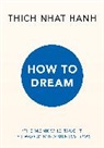 Thich Nhat Hanh, Hanh Thich Nhat - How to Dream