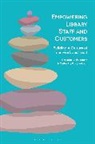 Christine D. Feldmann, Catherine E. Hollerbach - Empowering Library Staff and Customers