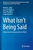 Wendi L Adair, Wendi L. Adair, Nancy R Buchan, Nancy R. Buchan, Xiao-Ping Chen, Xiao-Ping et Chen... - What Isn't Being Said