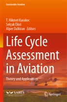 Alper Dalkiran, Selçuk Ekici, T. Hikmet Karakoc - Life Cycle Assessment in Aviation