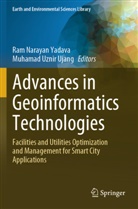 Ram Narayan Yadava, Muhamad Uznir Ujang, Uznir Ujang, Ram Narayan Yadava - Advances in Geoinformatics Technologies