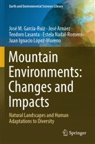 José Arnáez, José M García-Ruiz, José M. García-Ruiz, Teodoro Lasanta, Juan Ignacio López- Moreno, Estela Nadal-Romero - Mountain Environments: Changes and Impacts