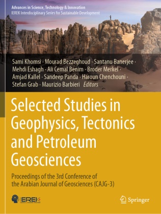 Santanu Banerjee, Santanu Banerjee et al, Maurizio Barbieri, Ali Cemal Benim, Mourad Bezzeghoud, … - Selected Studies in Geophysics, Tectonics and Petroleum Geosciences Proceedings of the 3rd Conference of the Arabian Journal of Geosciences (CAJG-3)