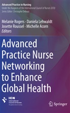 Michelle Acorn, Daniela Lehwaldt, Melanie Rogers, Josette Roussel, Josette Roussel et al - Advanced Practice Nurse Networking to Enhance Global Health