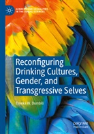 Emeka W Dumbili, Emeka W. Dumbili - Reconfiguring Drinking Cultures, Gender, and Transgressive Selves