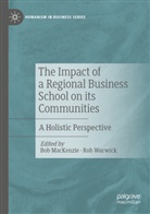 Bob Mackenzie, Warwick, Rob Warwick - The Impact of a Regional Business School on its Communities
