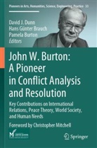 Hans Günter Brauch, Pamela Burton, David J. Dunn, Hans Günter Brauch - John W. Burton: A Pioneer in Conflict Analysis and Resolution