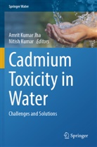 Amrit Kumar Jha, Kumar, Nitish Kumar, Amrit Kumar Jha - Cadmium Toxicity in Water