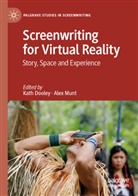 Kath Dooley, Munt, Alex Munt - Screenwriting for Virtual Reality