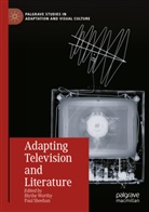 Sheehan, Paul Sheehan, Blythe Worthy - Adapting Television and Literature