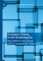 Christopher Meir, Smits, Roderik Smits - European Cinema in the Streaming Era