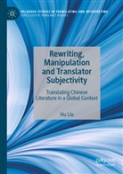 Hu Liu - Rewriting, Manipulation and Translator Subjectivity