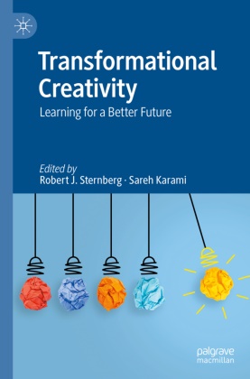 Robert J Sternberg, Karami, Sareh Karami, Robert J. Sternberg - Transformational Creativity Learning for a Better Future