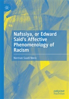 Norman Saadi Nikro - Nafssiya, or Edward Said's Affective Phenomenology of Racism