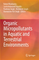 Rahul Bhadouria, Harminder Pal Singh, Pardeep Singh, Rishikesh Singh, Pardeep Singh et al, Sachchidanand Tripathi - Organic Micropollutants in Aquatic and Terrestrial Environments
