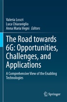 Luca Chiaraviglio, Valeria Loscri, Anna Maria Vegni, Anna Maria Vegni - The Road towards 6G: Opportunities, Challenges, and Applications