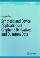 Fangyan Sun - Synthesis and Device Applications of Graphene Derivatives and Quantum Dots