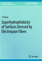 Yi Zhang - Superhydrophobicity of Surfaces Dressed by Electrospun Fibers