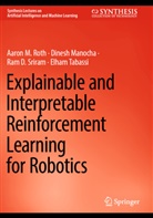 Dinesh Manocha, Aaron M Roth, Aaron M. Roth, Ram D et al Sriram, Ram D. Sriram, Elham Tabassi - Explainable and Interpretable Reinforcement Learning for Robotics