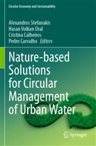 Cristina Calheiros, Cristina Calheiros et al, Pedro Carvalho, Hasan Volkan Oral, Alexandros Stefanakis, Hasan Volkan Oral - Nature-based Solutions for Circular Management of Urban Water
