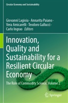 Vera Amicarelli, Vera Amicarelli et al, Teodoro Gallucci, Carlo Ingrao, Giovanni Lagioia, Annarita Paiano - Innovation, Quality and Sustainability for a Resilient Circular Economy