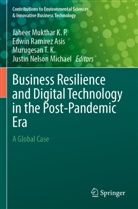 Edwin Ramirez Asis, Jaheer Mukthar K. P., Justin Nelson Michael, Edwin Ramirez Asis, Murugesan T K et al, Murugesan T. K. - Business Resilience and Digital Technology in the Post-Pandemic Era