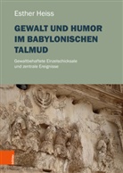 Esther Heiss - Gewalt und Humor im Babylonischen Talmud