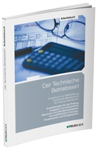 Elke Schmidt-Wessel - Der Technische Betriebswirt - 4: Der Technische Betriebswirt / Arbeitsbuch