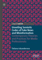 Tatiana Iskanderova - Unveiling Semiotic Codes of Fake News and Misinformation