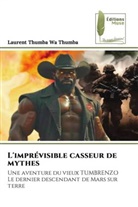 Laurent Thumba Wa Thumba - L'imprévisible casseur de mythes