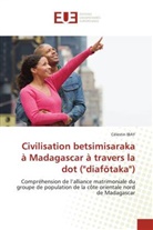Célestin IBAY - Civilisation betsimisaraka à Madagascar à travers la dot ("diafötaka")
