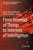 Mwashita, Weston Mwashita, Marcel Ohanga Odhiambo, Marcel Ohanga Odhiambo - From Internet of Things to Internet of Intelligence
