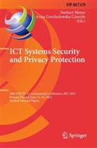 Anna Grocholewska-Czury¿o, Grocholewska-Czurylo, Anna Grocholewska-Czurylo, Norbert Meyer - ICT Systems Security and Privacy Protection