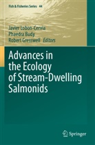 Phaedra Budy, Robert Gresswell, Javier Lobon-Cervia - Advances in the Ecology of Stream-Dwelling Salmonids