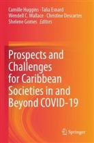 Wendell C Wallace et al, Christine Descartes, Talia Esnard, Shelene Gomes, Camille Huggins, Wendell C. Wallace - Prospects and Challenges for Caribbean Societies in and Beyond COVID-19
