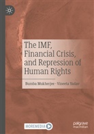 Bumba Mukherjee, Vineeta Yadav - The IMF, Financial Crisis, and Repression of Human Rights