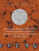 Helmut Flachenecker - Aktionen, Reaktionen und Wandlungsfähigkeiten von Balleien in Mittelalter und Neuzeit