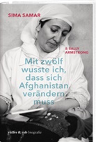 Sally Armstrong, Samar Sima - Mit zwölf wusste ich, dass sich Afghanistan verändern muss