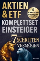 Mario Kagels - Aktien & ETFs Komplettset für Einsteiger - In 7 einfachen Schritten zum krisensicheren & renditestarken Vermögen, auch mit geringem Budget