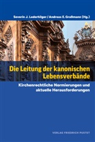 Andreas E. Graßmann, Severin J. Lederhilger - Die Leitung der kanonischen Lebensverbände