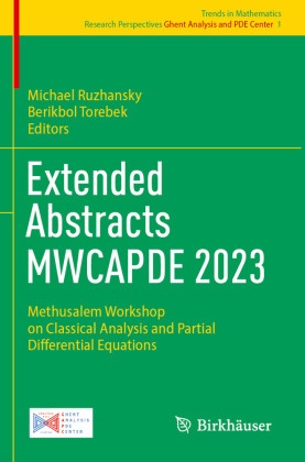 Michael Ruzhansky,  Torebek, Berikbol Torebek - Extended Abstracts MWCAPDE 2023 - Methusalem Workshop on Classical Analysis and Partial Differential Equations