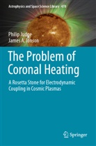 James A Ionson, James A. Ionson, Philip Judge - The Problem of Coronal Heating