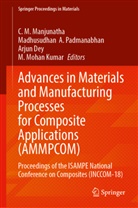 Madhusudhan A Padmanabhan, Arjun Dey, Arjun Dey et al, C. M. Manjunatha, M. Mohan Kumar, Madhusudhan  A. Padmanabhan - Advances in Materials and Manufacturing Processes for Composite Applications (AMMPCOM)