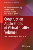 Nashwan Dawood, Nashwan Dawood et al, Aso Haji Rasouli, Greg Morrison, Ehsan Noroozinejad Farsangi, Aso Haji Rasouli - Construction Applications of Virtual Reality, Volume I