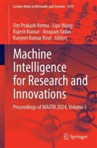 Rajesh Kumar, Rajesh Kumar et al, Ranjeet Kumar Rout, Om Prakash Verma, Lipo Wang, Anupam Yadav - Machine Intelligence for Research and Innovations