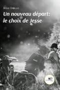 Jesse Diallo,  Jesse-d - Un nouveau depart: le choix de - Jesse