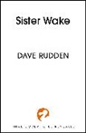 Dave Rudden, Rudden Dave - Sister Wake